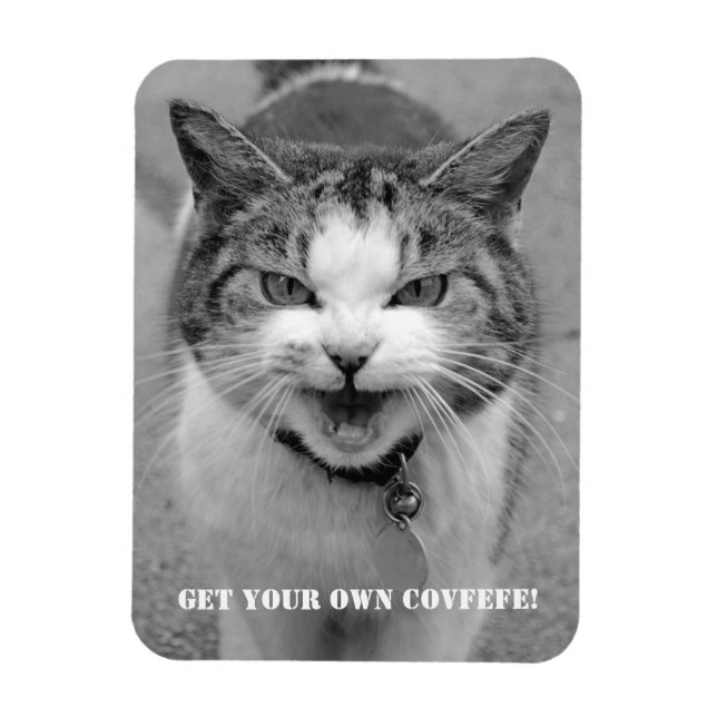 Angry Cat  "Get your own Covfefe!" funny magnet (Vertical)