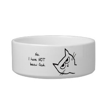 Angry Cat Has Not Been Fed! Bowl by FunkyChicDesigns at Zazzle