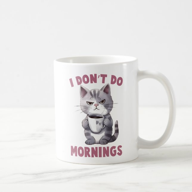 Angry Cat - I Don't Do Mornings Coffee Mug (Right)