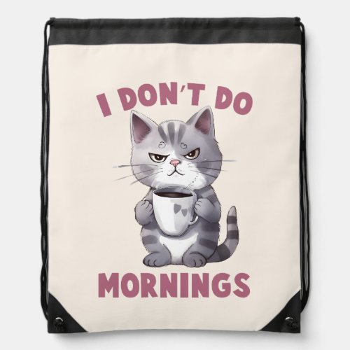 Angry Cat _ I Dont Do Mornings Drawstring Bag
