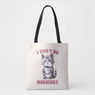Angry Cat - I Don't Do Mornings Tote Bag