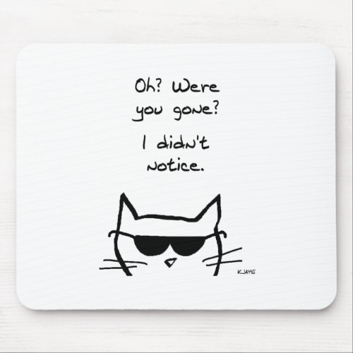 Angry Cat Pouts When Youre Gone Mouse Pad