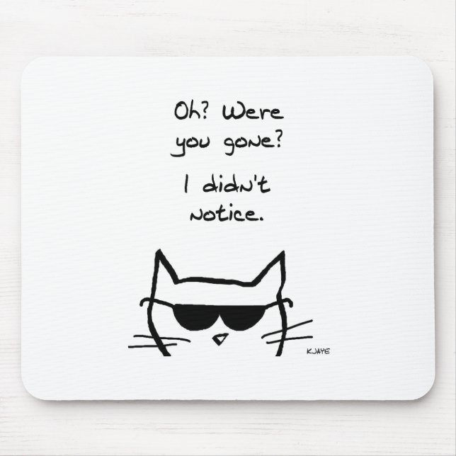 Angry Cat Pouts When You're Gone Mouse Pad (Front)