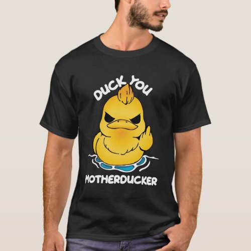 Angry Chick Gesture DUCK YOU Mother Ducker T_Shirt