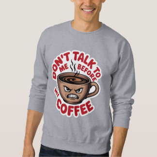angry coffee cup, T-Shirt Sweatshirt