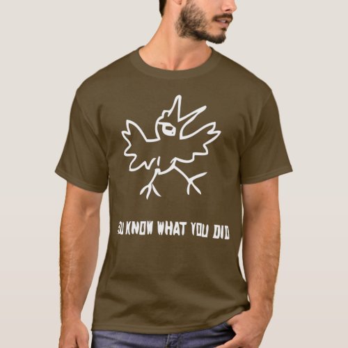 Angry Crow You know what you did T_Shirt
