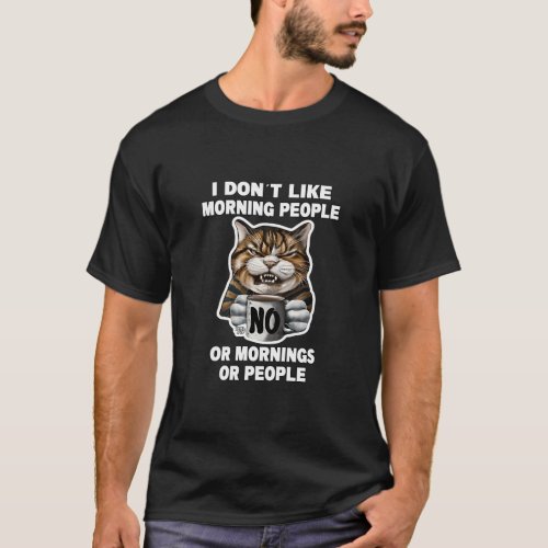 Angry cute Cat With Bad Mood And Mug says no   11  T_Shirt