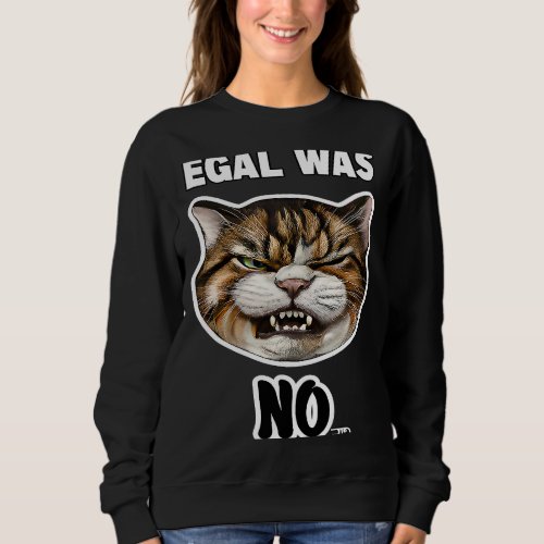 Angry cute Cat With Bad Mood And Mug says no Sweatshirt