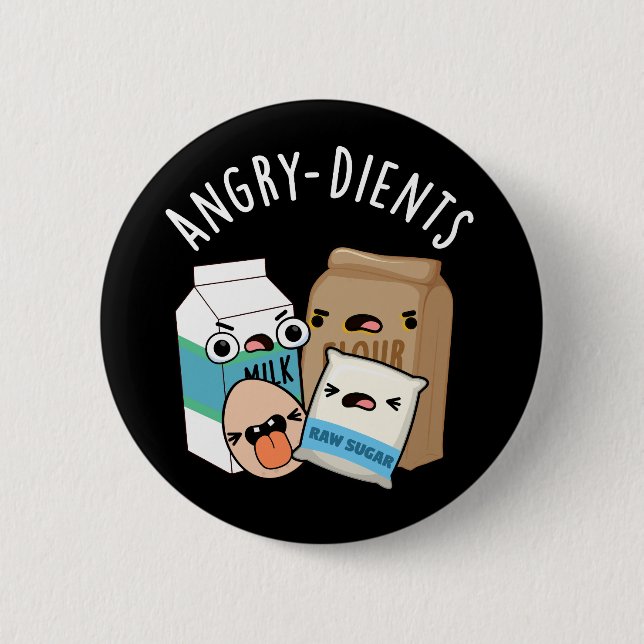 Angry-dients Funny Baking Pun Dark BG Button (Front)