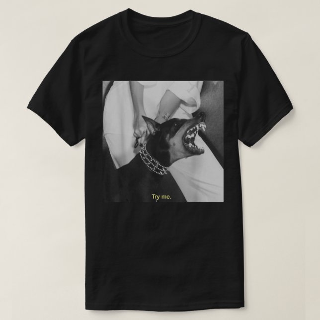 Angry Doberman Try Me T-Shirt (Design Front)