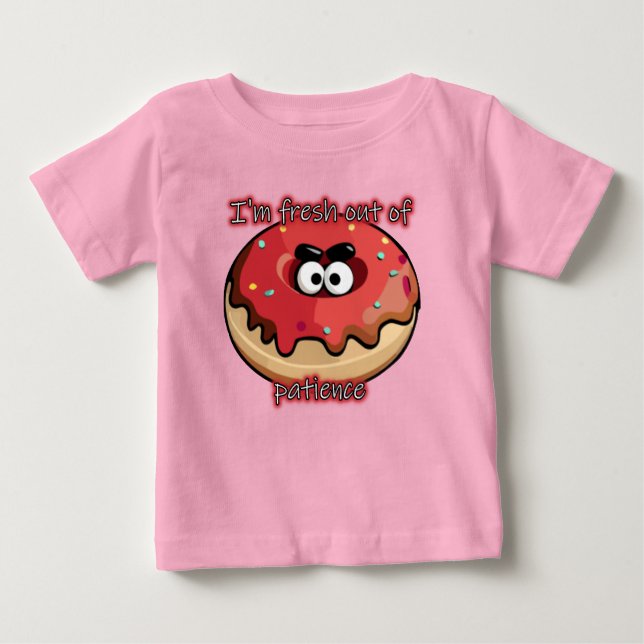 Angry Donut: Fresh out of patience Baby T-Shirt (Front)