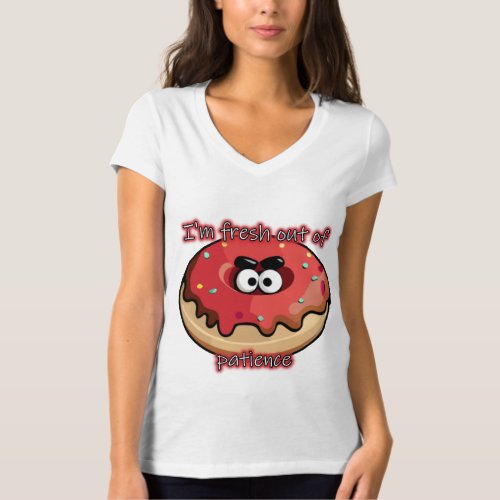 Angry Donut Fresh out of patience T_Shirt