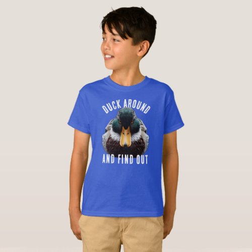 Angry Duck says Duck Around and Find Out T_Shirt