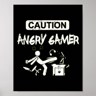 Angry Gamer Computer Funny Video Game Gift  Poster