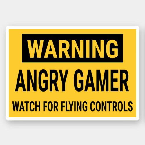 Angry Gamer Watch Your Flying Controls Sticker