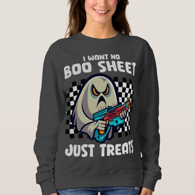 Angry Ghost I Want no Boo Sheet, Just Treats Sweatshirt (Front)