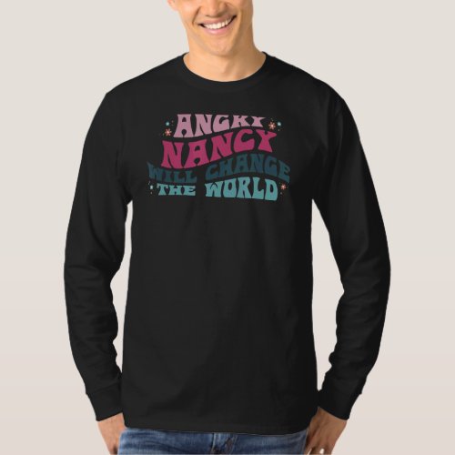 Angry Nancy will change the World Nancy Flower Tie T_Shirt