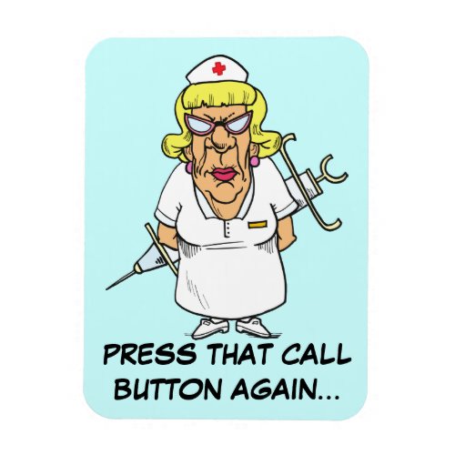 Angry nurse tired of patient pressing call button magnet