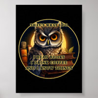 Angry Owl I read books, drink coffee I know things