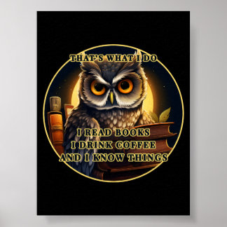 Angry Owl I read books, drink coffee I know things Poster
