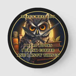 Angry Owl I read books, drink coffee I know things Round Clock