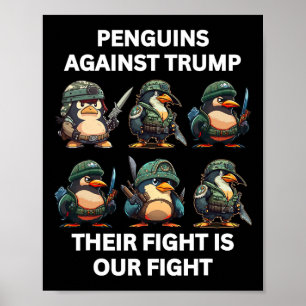 Angry Penguins Against Trump Their Fight Is Our Fi Poster