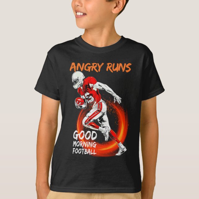 Angry Runs Good Morning Football Cute Sport Lover  T-Shirt (Front)
