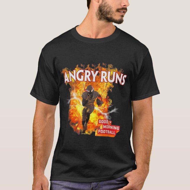Angry Runs Good Morning Football Sport Lover Footb T-Shirt (Front)