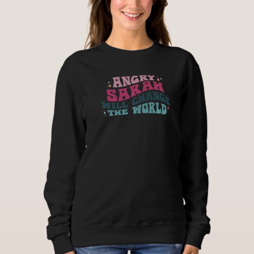 Angry Sarah will change the World Sarah Flower Tie Sweatshirt