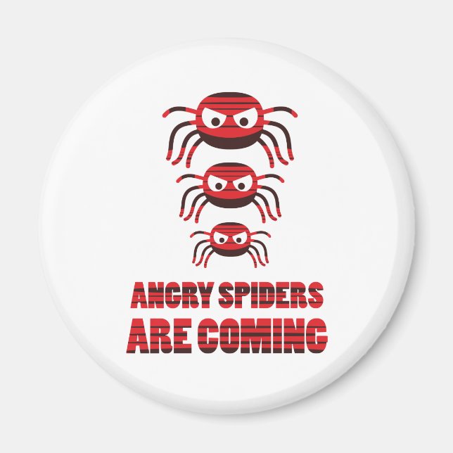 Angry spiders are coming T-Shirt Magnet (Front)