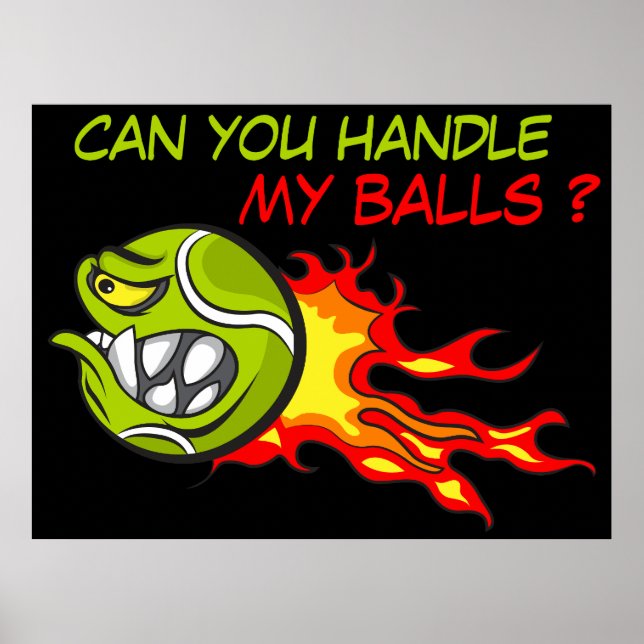 Angry Tennis Ball in Flames with Funny Quote Poster (Front)