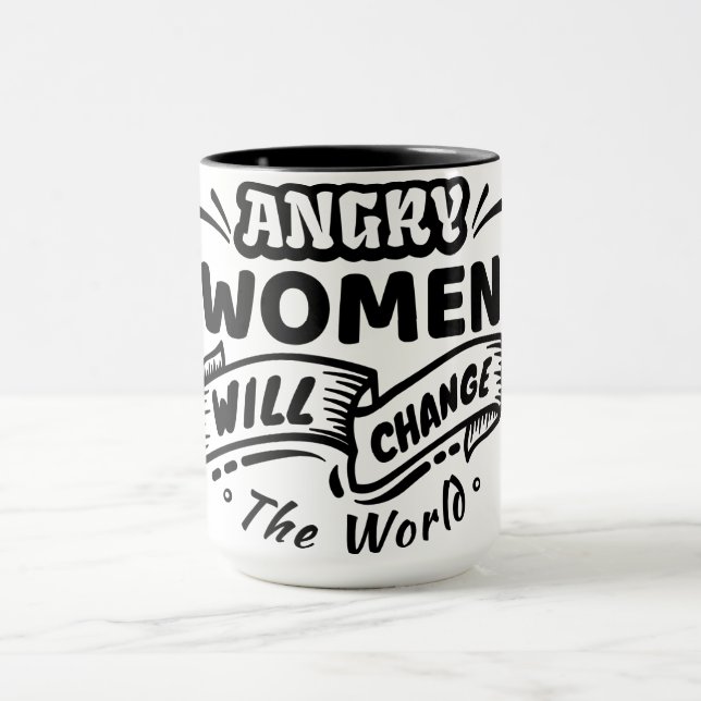Angry Woman Will Change the World Mug (Center)