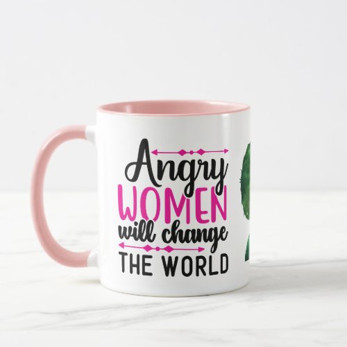 Angry Women Will Change the World Mug