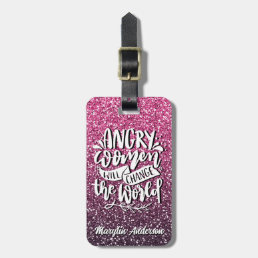 ANGRY WOMEN WILL CHANGE WORLD GLITTER TYPOGRAPHY LUGGAGE TAG