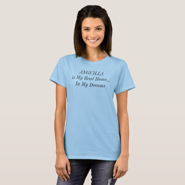 ANGUILLA Dream Home Quote T-Shirt (Front Full)