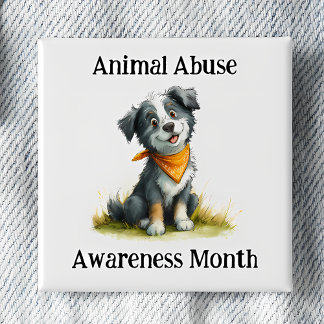 Animal Abuse Awareness Month Pinback Button