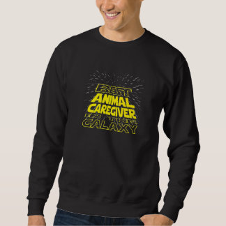 Animal Caregiver  Cool Galaxy Job Sweatshirt