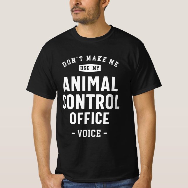 Animal Control Office Job Occupation T-Shirt (Front)