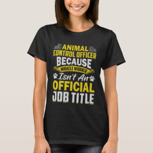 Animal Control Officer Animal Catcher 9 T-Shirt