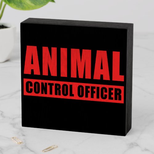 Animal Control Officer â Cute Patrol Uniform  Dog Wooden Box Sign