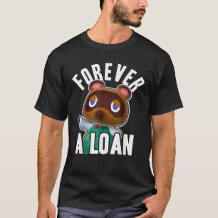 Animal Crossing Tom Nook Forever A Loan T-Shirt