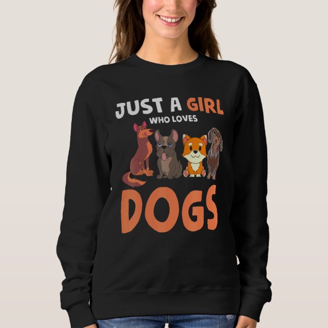Animal Dog Mom Pet Owner Women Just A Girl Who Lov Sweatshirt (Front)