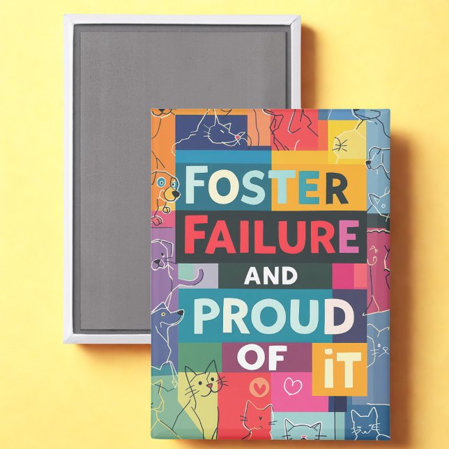 Animal Foster Failure Magnet for Foster Parents (Pet Foster Supporter refrigerator magnet)