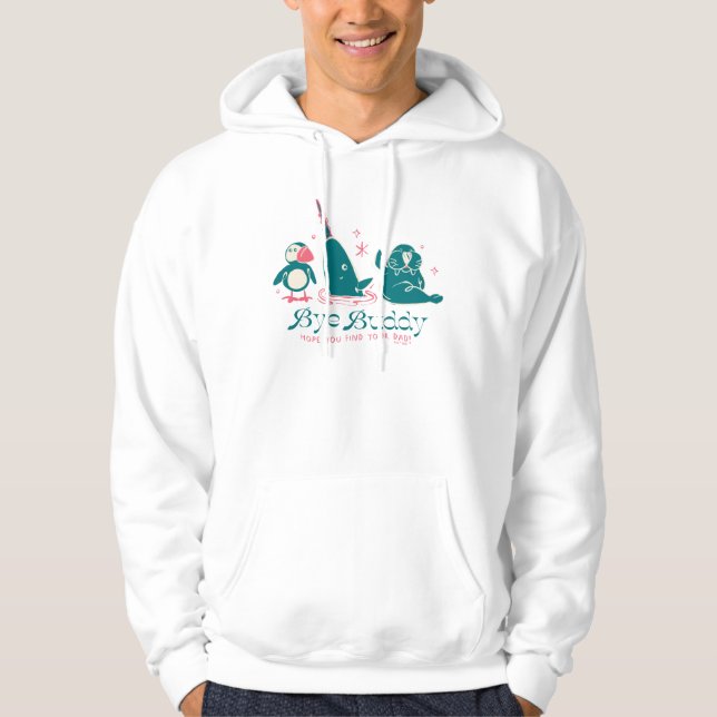 Animal Friends - Bye Buddy Hope You Find Your Dad Hoodie (Front)