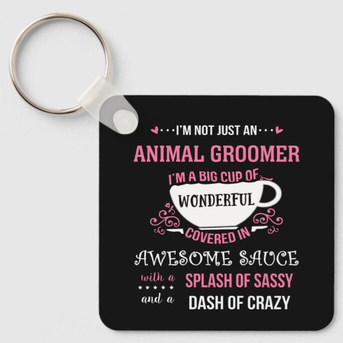 Animal Groomer Wonderful Awesome Sassy  Keychain