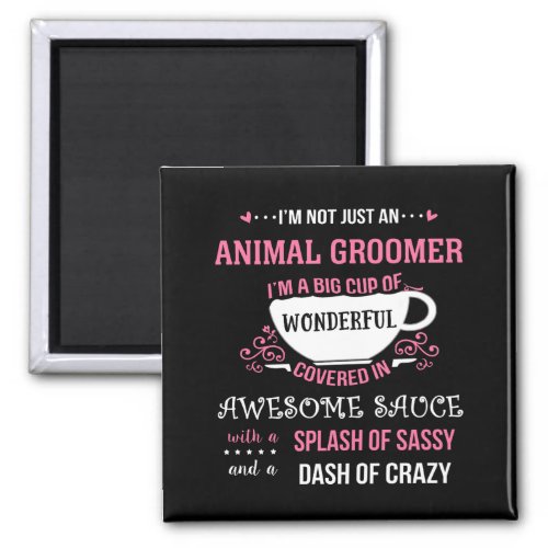 Animal Groomer Wonderful Awesome Sassy  Magnet