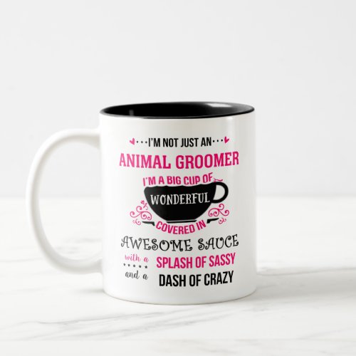 Animal Groomer Wonderful Awesome Sassy  Two_Tone Coffee Mug