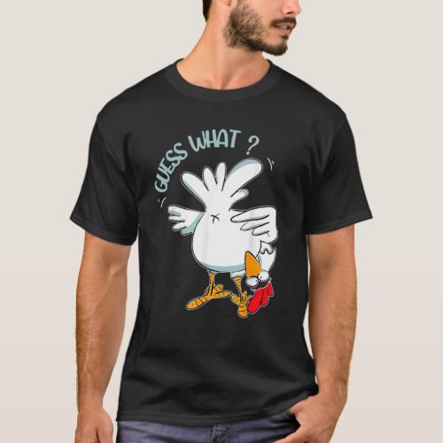 Animal Guess What Chicken Butt Chicken T_Shirt