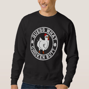 Animal Guess What Chicken Butt Cute Chickens Buffs Sweatshirt