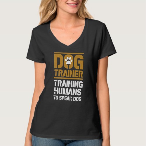 Animal Handler Dog Trainer u2013 Training Humans T T_Shirt